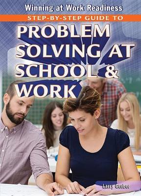 Cover of Step-By-Step Guide to Problem Solving at School and Work