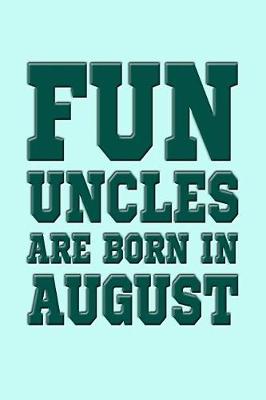 Book cover for Fun Uncles Are Born in August