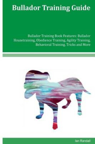 Cover of Bullador Training Guide Bullador Training Book Features