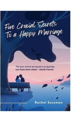 Cover of Five Crucial Secrets to a Happy Marriage