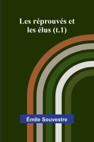 Cover of Les réprouvés et les élus (t.1)