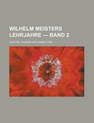 Book cover for Wilhelm Meisters Lehrjahre - Band 2