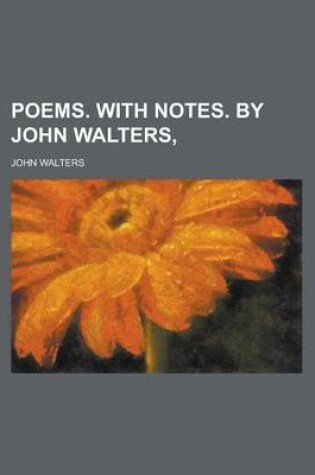 Cover of Poems. with Notes. by John Walters,