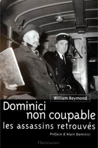 Cover of Dominici Non Coupable Les Assassins Retrouves