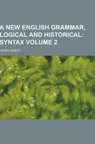 Cover of A New English Grammar, Logical and Historical Volume 2