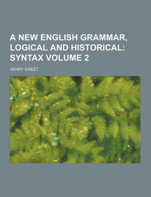 Book cover for A New English Grammar, Logical and Historical Volume 2