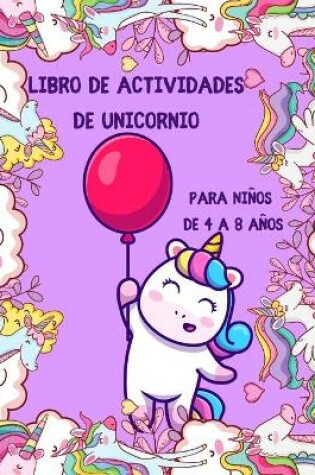 Cover of Libro de actividades de unicornio para ni�os de 4 a 8 a�os