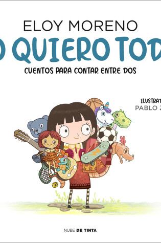 Cover of Lo quiero todo. Cuentos para contar entre dos / I Want It All. Stories to Tell B etween Two