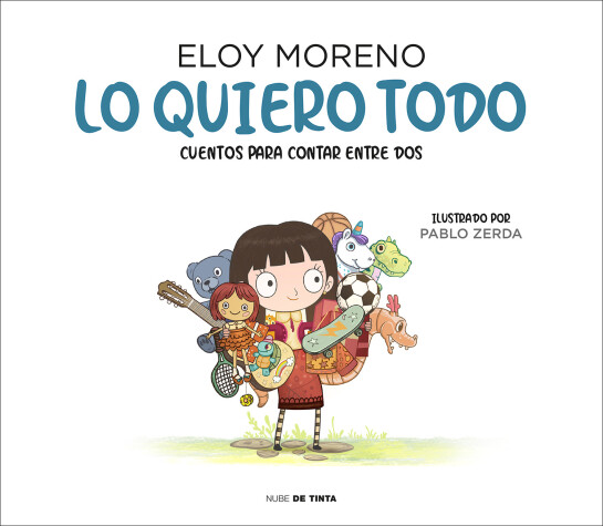 Book cover for Lo quiero todo. Cuentos para contar entre dos / I Want It All. Stories to Tell B etween Two