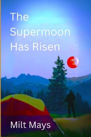 Cover of The Supermoon Has Risen