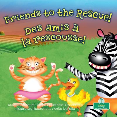 Cover of Des Amis À La Rescousse! (Friends to the Rescue) Bilingual Eng/Fre