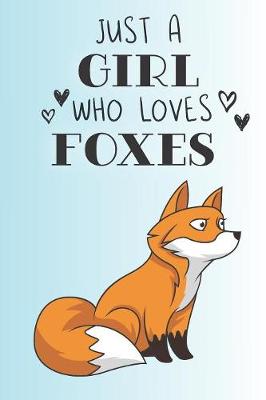 Book cover for Just A Girl Who Loves Foxes