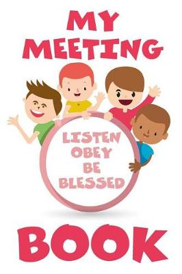 Book cover for My Meeting Book Listen Obey and Be Blessed