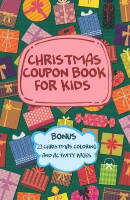 Book cover for Christmas Coupon Book For Kids - Bonus 23 Christmas Coloring And Activity Pages