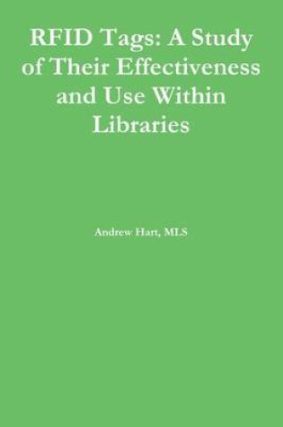 Cover of Rfid Tags: A Study of Their Effectiveness and Use Within Libraries