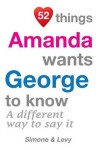 Book cover for 52 Things Amanda Wants George To Know