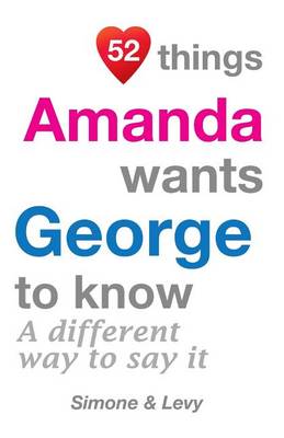 Cover of 52 Things Amanda Wants George To Know