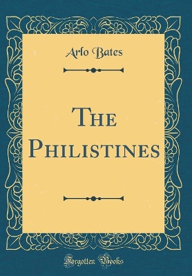 Book cover for The Philistines (Classic Reprint)