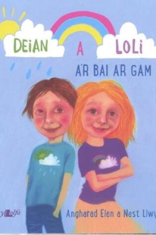 Cover of Cyfres Deian a Loli: Deian a Loli a Bai ar Gam