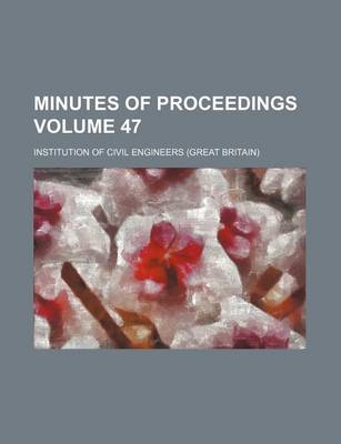 Book cover for Minutes of Proceedings Volume 47