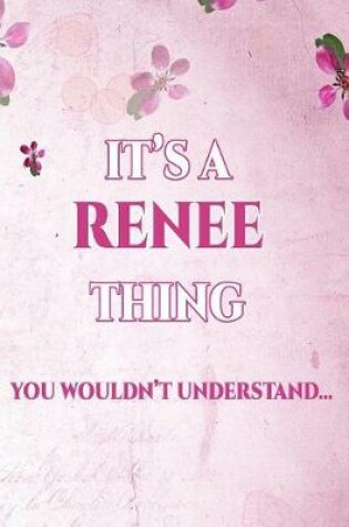 Cover of It's A RENEE Thing You Wouldn't Understand