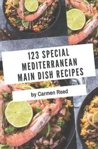 Cover of 123 Special Mediterranean Main Dish Recipes