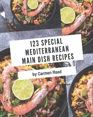 Book cover for 123 Special Mediterranean Main Dish Recipes