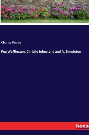 Cover of Peg Woffington, Christie Johnstone and A. Simpleton