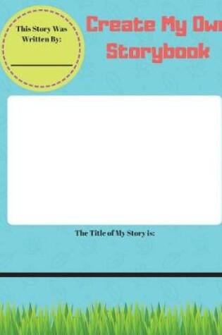 Cover of Create My Own Storybook