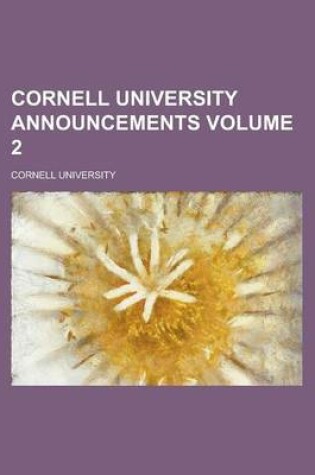 Cover of Cornell University Announcements Volume 2