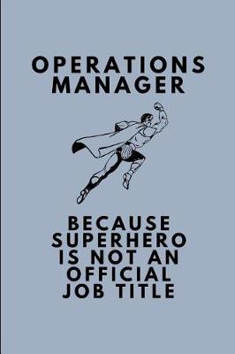 Book cover for Operations Manager Because Superhero Is Not an Official Job Title