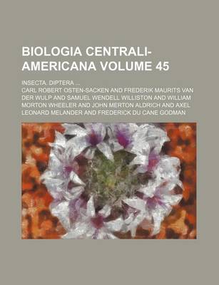 Book cover for Biologia Centrali-Americana Volume 45; Insecta. Diptera