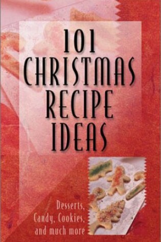 Cover of 101 Christmas Recipe Ideas