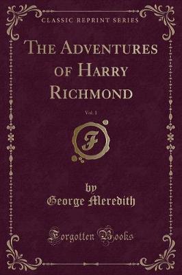 Book cover for The Adventures of Harry Richmond, Vol. 1 (Classic Reprint)