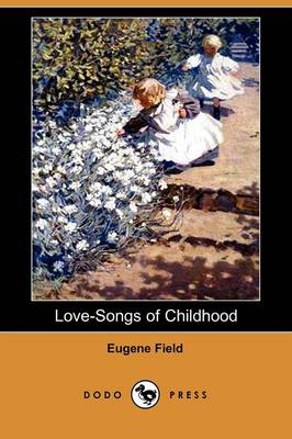 Book cover for Love-Songs of Childhood (Dodo Press)