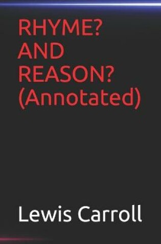Cover of RHYME? AND REASON?(Annotated)