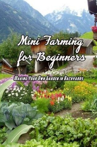 Cover of Mini Farming for Beginners