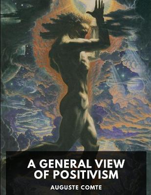 Book cover for A General View of Positivism illustrated