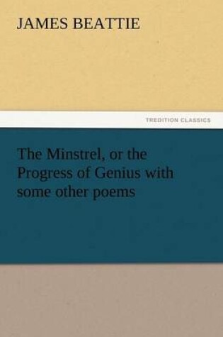 Cover of The Minstrel, or the Progress of Genius with Some Other Poems