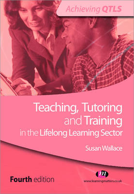 Book cover for Teaching, Tutoring and Training in the Lifelong Learning Sector