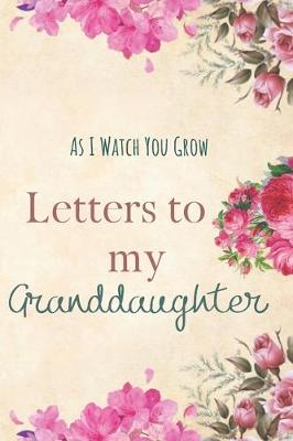 Book cover for Letters to my Granddaughter Journal-Grandparents Journal Appreciation Gift-Lined Notebook To Write In-6"x9" 120 Pages Book 5