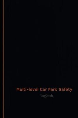 Cover of Multi-level Car Park Safety Log (Logbook, Journal - 120 pages, 6 x 9 inches)