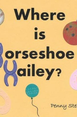 Cover of Where is Horseshoe Hailey?