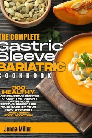 Cover of The Complete Gastric Sleeve Bariatric Cookbook