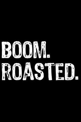 Book cover for Boom. Roasted.