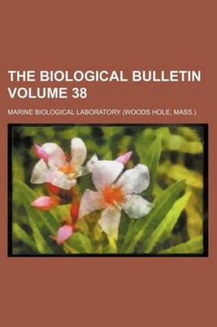 Cover of The Biological Bulletin Volume 38