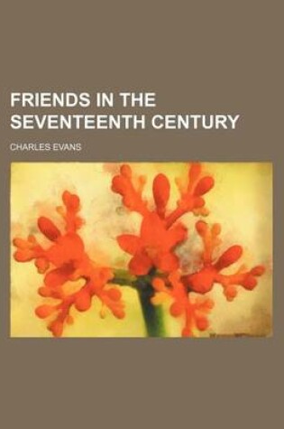 Cover of Friends in the Seventeenth Century