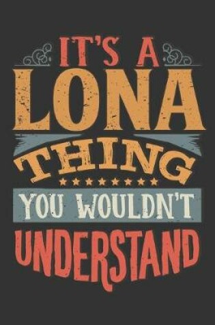 Cover of Its A Lona Thing You Wouldnt Understand