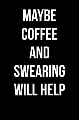 Book cover for Maybe Coffee and Swearing Will Help