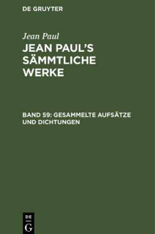 Cover of Jean Paul's Sammtliche Werke, Band 59, Gesammelte Aufsatze und Dichtungen